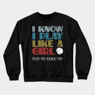 Girl Try To Keep up Softball Player Crewneck Sweatshirt